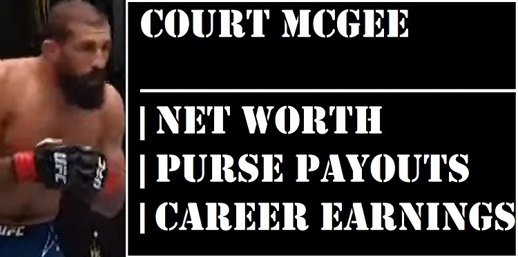 Court McGee Net Worth: How Much Is the UFC Fighter Worth in 2024?