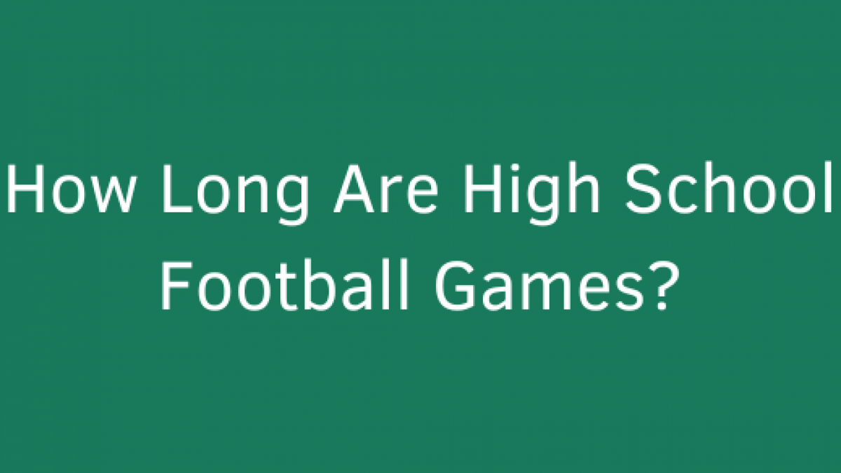 High School Football Game Length: What You Need to Know