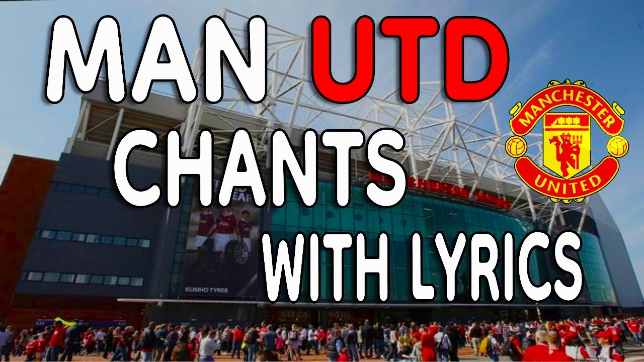 Complete Man Utd Song Lyrics Collection: Best Manchester United Chants