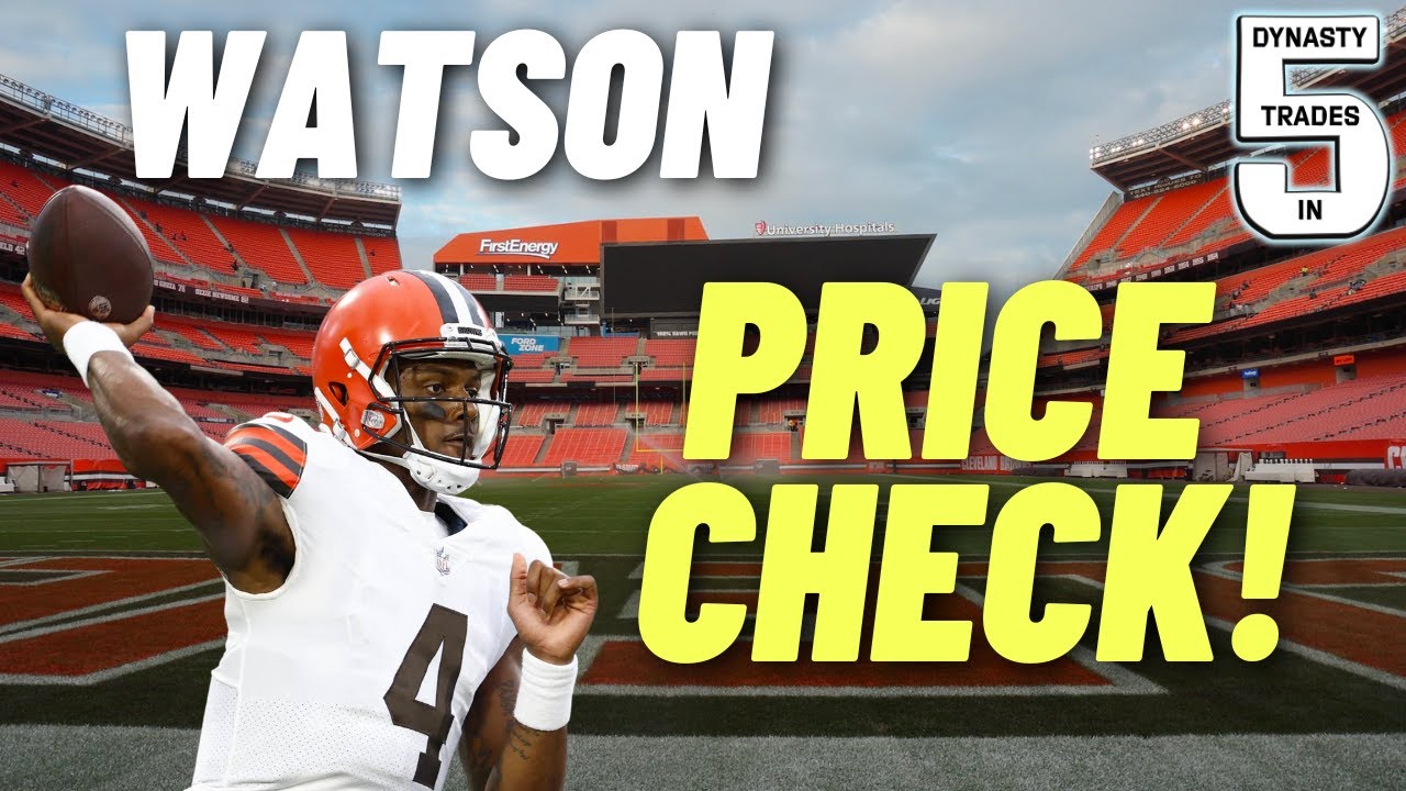 Deshaun Watson Dynasty Trade Value: Should You Buy or Sell in 2024?