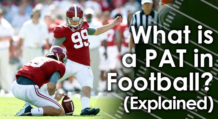 NFL & College Football: What Does PAT Mean and How Does It Work?