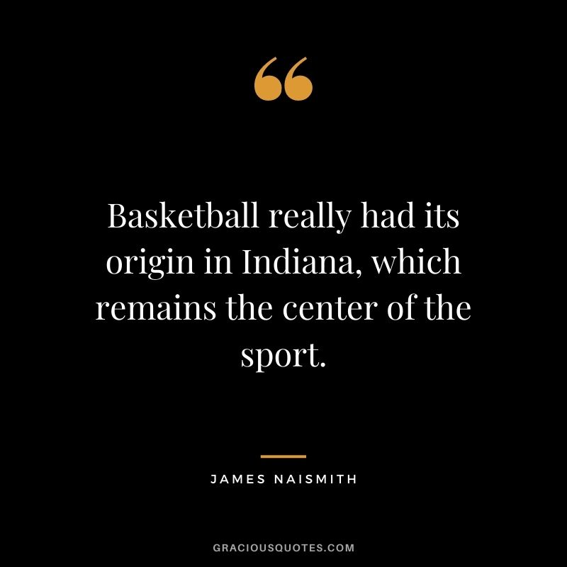 Timeless Wisdom: Iconic Quotes from James Naismith on Sports and Teamwork