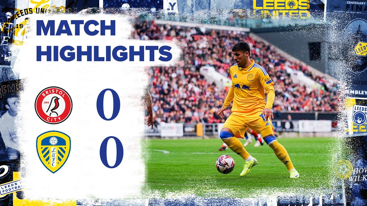 Leeds United vs Bristol City Timeline: Key Moments & Match Highlights