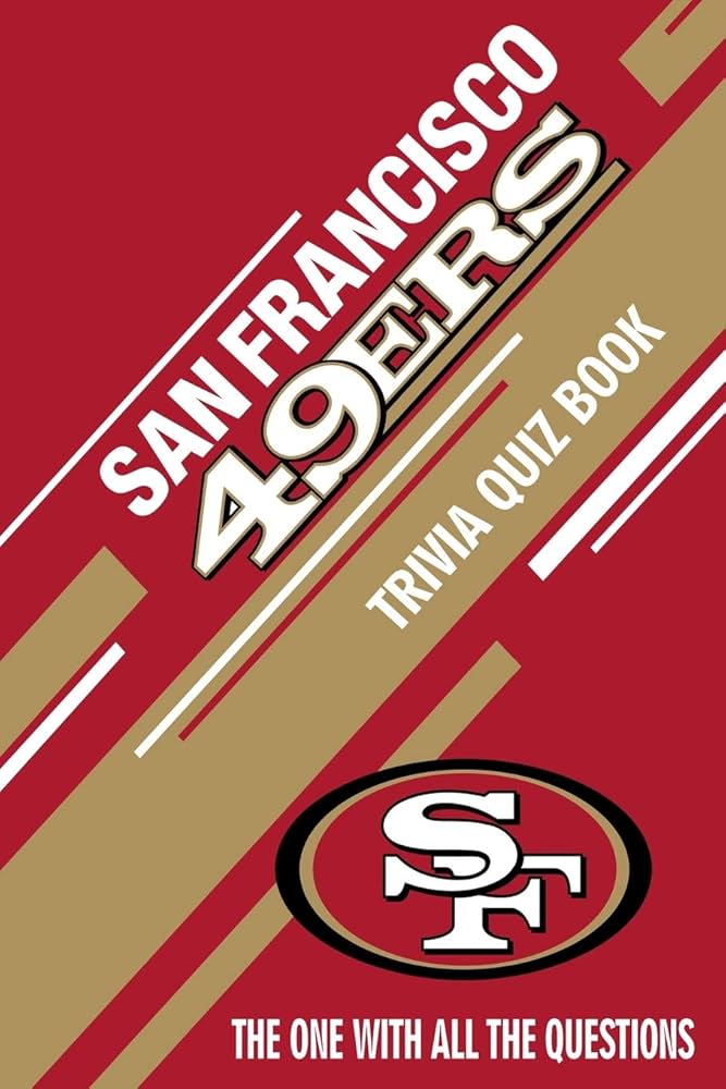 San Francisco 49ers Trivia Questions & Answers: Test Your Knowledge