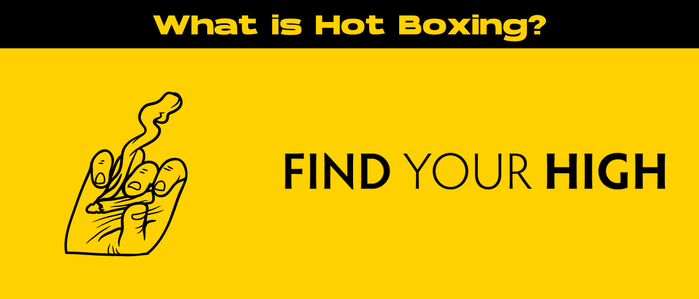 What is Hot Boxing? The Ultimate Guide to Getting Higher