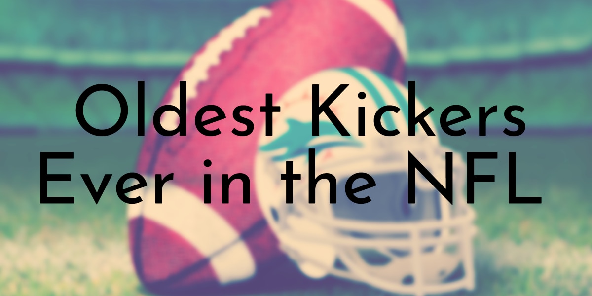 NFL History: Uncovering the Leagues Oldest Kicker Ever