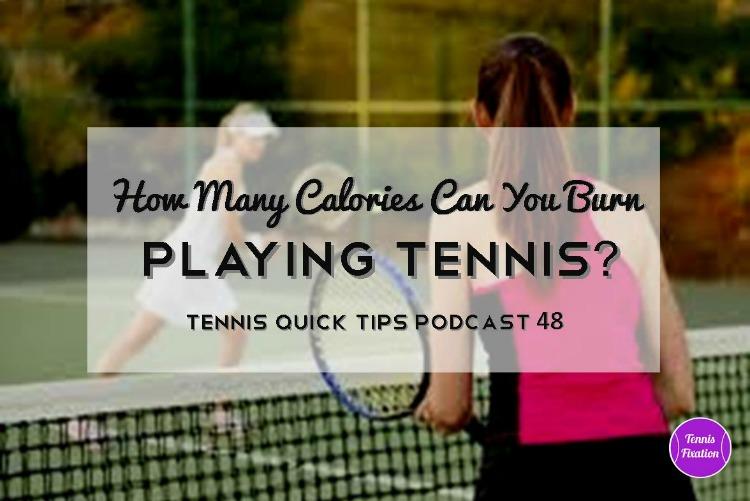 Want to Know How Many Calories You Burn Playing Tennis? Find Out Now