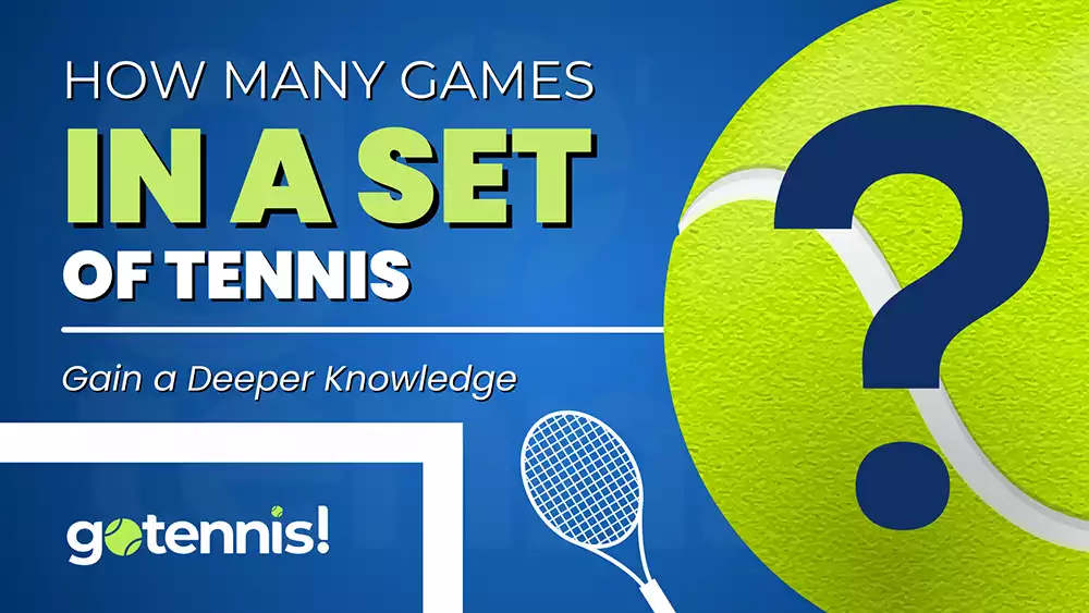 Quick Question: How Many Games in a Set in Tennis?