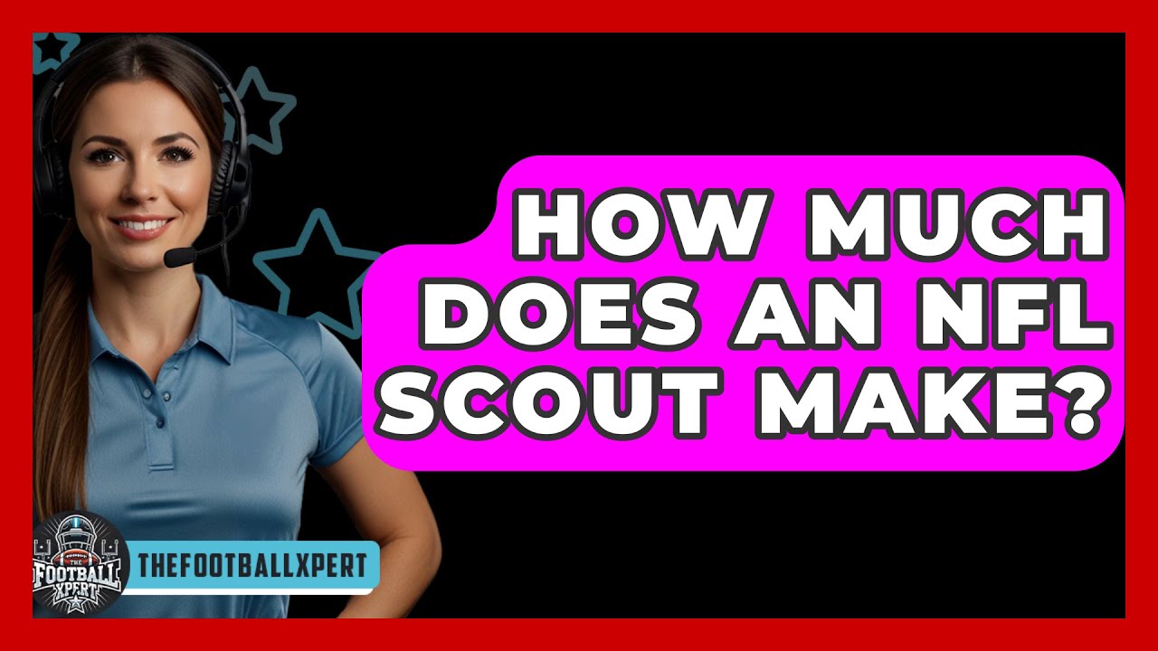 How Much Does an NFL Scout Make? The Truth About Earnings!