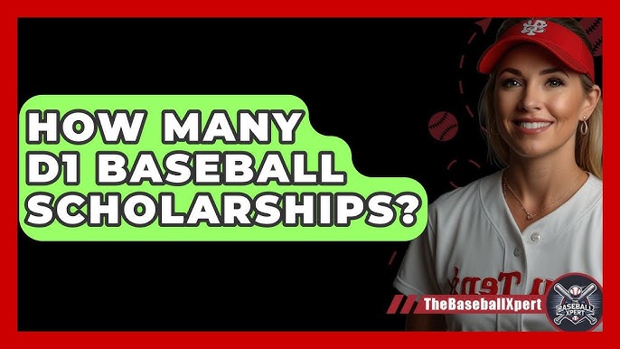 How Many Baseball Scholarships in D1? A Simple Guide to Understanding D1 Baseball Aid!