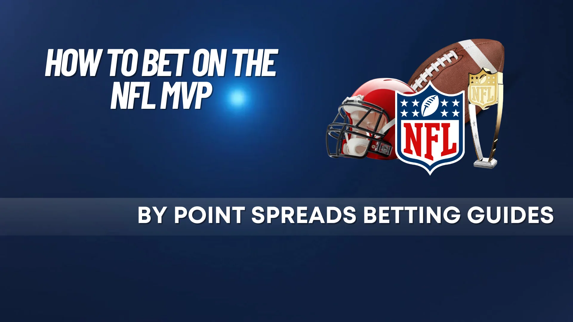 How to Bet on NFL MVP: Simple Steps to Get Started!